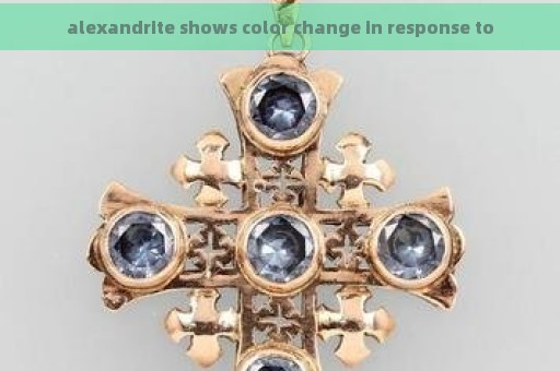 alexandrite shows color change in response to