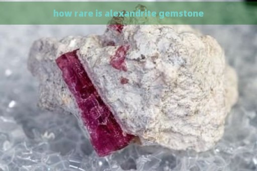 how rare is alexandrite gemstone